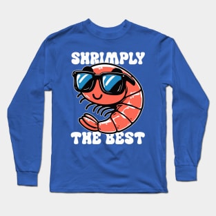 Shrimply The Best Shrimp Pun Funny Long Sleeve T-Shirt